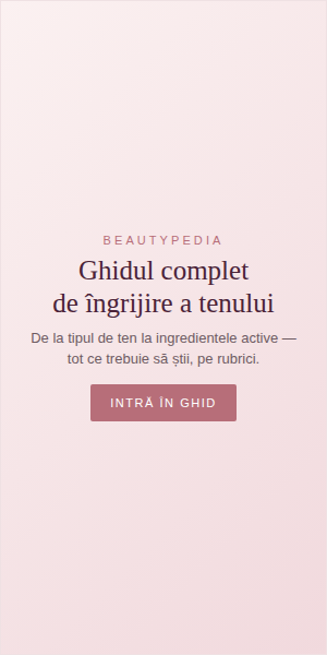 Ghidul complet de îngrijire a tenului